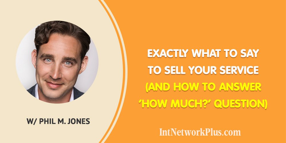 Exactly What to Say to Sell Your Service (and How to Answer ‘How Much?’ Question)