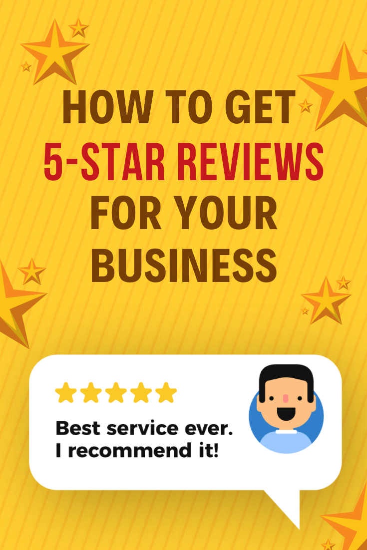 Best Strategies to Get 5-star Reviews for Your Business
