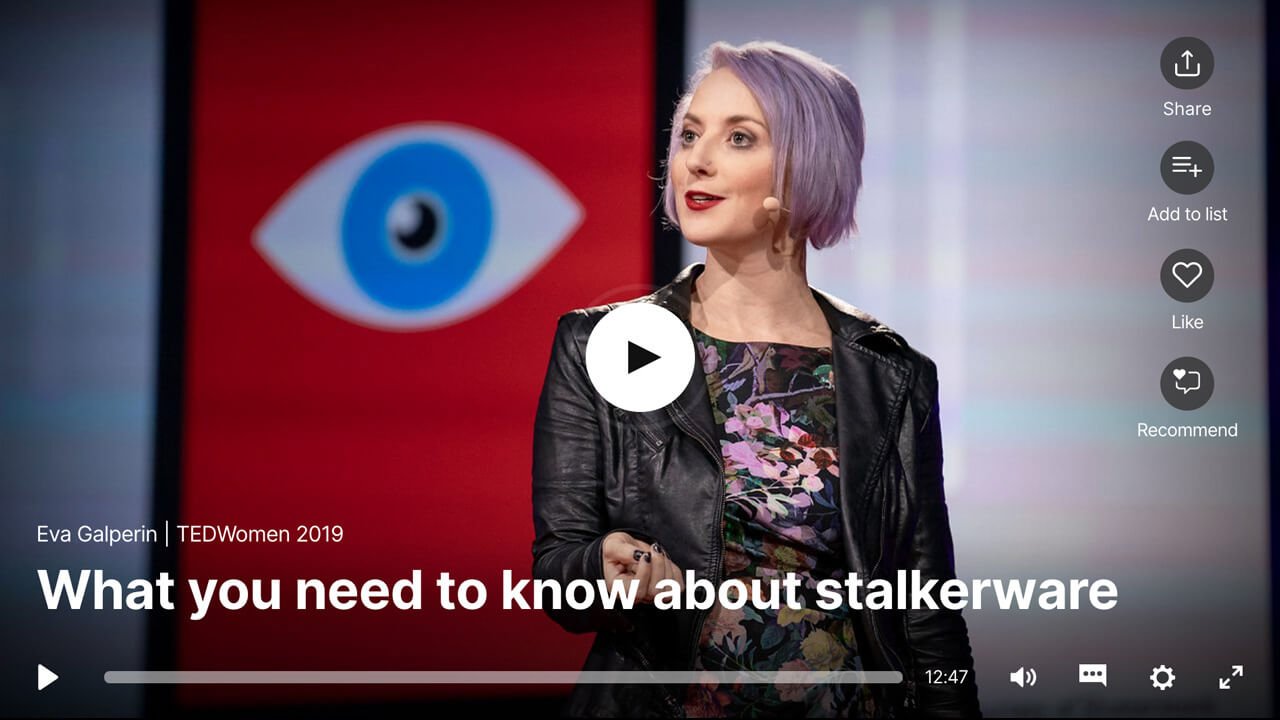 TED Talk What You Need to Know About Stalkerware - Eva Galperin TED Talk What You Need to Know About Stalkerware - Eva Galperin
